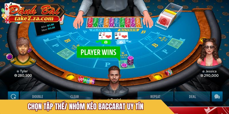 Chọn tập thể/ nhóm kéo Baccarat uy tín