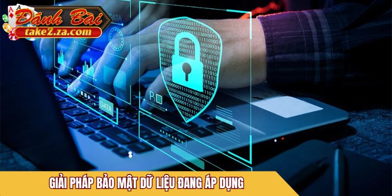 Giải pháp bảo mật dữ liệu đang áp dụng
