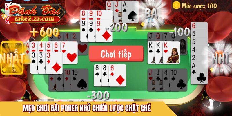 Mẹo chơi Poker nhờ chiến lược chặt chẽ