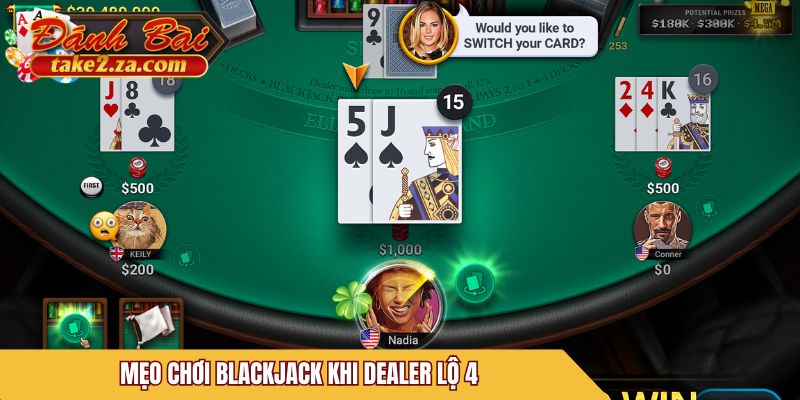 Mẹo chơi Blackjack khi dealer lộ 4