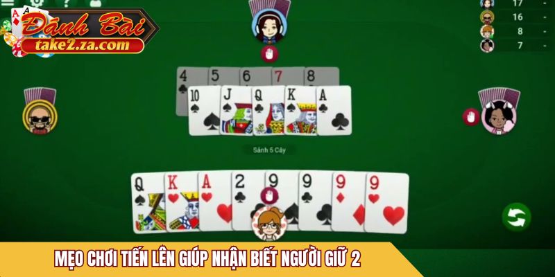 Mẹo chơi Tiến Lên giúp nhận biết người giữ 2