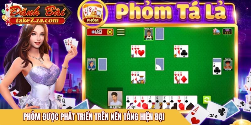 Phỏm được phát triển trên nền tảng hiện đại